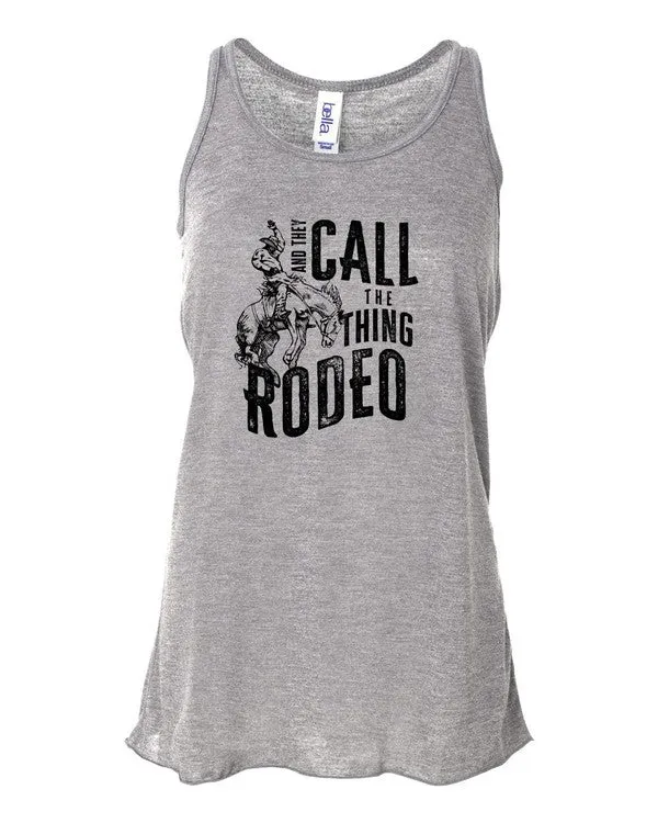 And They Call The Thing Rodeo Flowy Tank