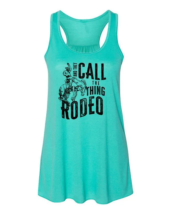 And They Call The Thing Rodeo Flowy Tank