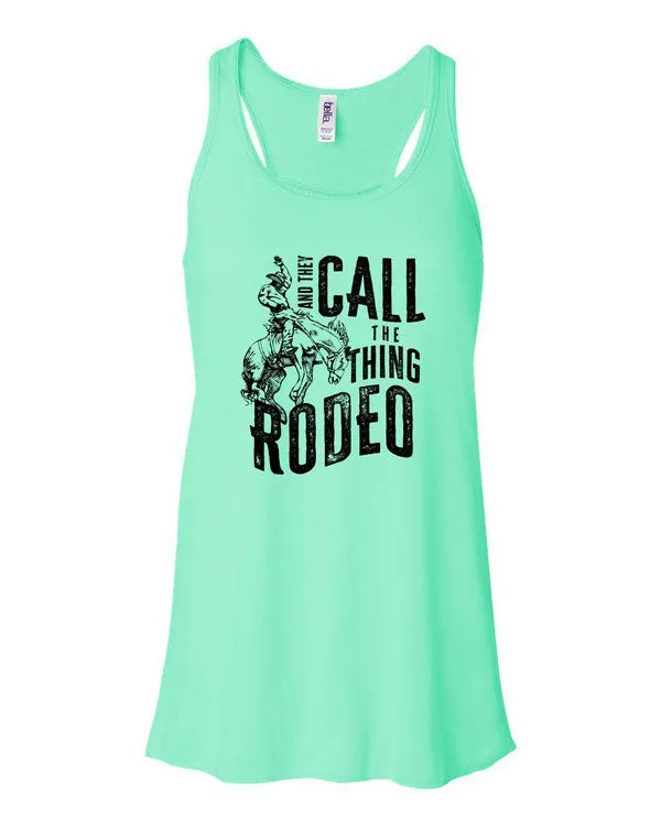 And They Call The Thing Rodeo Flowy Tank